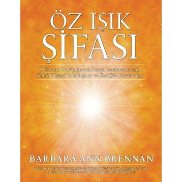 Öz Işık Şifası - Barbara Ann Brennan
