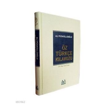 ÖZ TÜRKÇE KILAVUZU - ALI PÜSKÜLLÜOĞLU