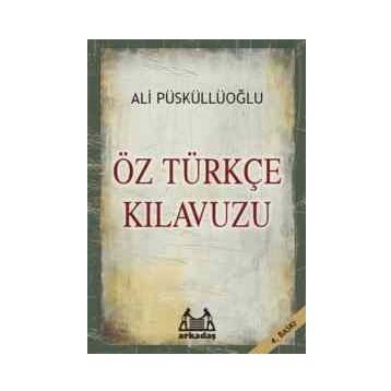 ÖZ TÜRKÇE KILAVUZU - ALI PÜSKÜLLÜOĞLU