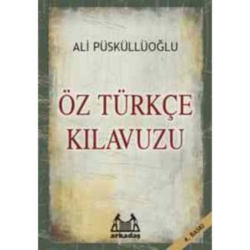 ÖZ TÜRKÇE KILAVUZU - ALI PÜSKÜLLÜOĞLU