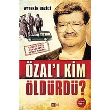Özal’ı Kim Öldürdü? - Aytekin Gezici