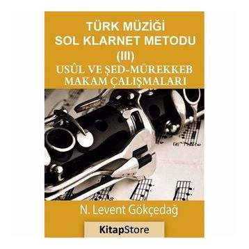 Ozan Yayıncılık Türk Müziği Sol Klarnet Metodu 3 Usul Ve Şed-mürekkeb Makam Çalışmaları 9786057569592