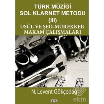 Ozan Yayıncılık Türk Müziği Sol Klarnet Metodu 3 Usul Ve Şed-mürekkeb Makam Çalışmaları 9786057569592