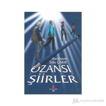 OZANSI ŞIIRLER - SITKI ÇAKIR