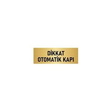 Özarslan Dizayn Departman Kapı İsimliği Dikkat Otomatik Kapı 10x20 cm Altın Renk Metal Yönlendirme Levhası