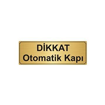 Özarslan Dizayn Departman Kapı İsimliği Dikkat Otomatik Kapı 5x20 cm Altın Renk Metal Yönlendirme Levhası