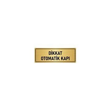 Özarslan Dizayn Departman Kapı İsimliği Dikkat Otomatik Kapı 5x20 cm Altın Renk Metal Yönlendirme Levhası
