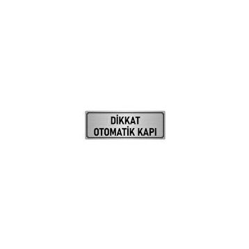 Özarslan Dizayn Departman Kapı İsimliği Dikkat Otomatik Kapı 5x20 cm Gümüş Renk Metal Yönlendirme Levhası