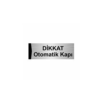 Özarslan Dizayn Departman Kapı İsimliği Dikkat Otomatik Kapı 7x20 cm Gümüş Renk Metal Yönlendirme Levhası