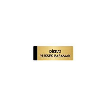 Özarslan Dizayn Departman Kapı İsimliği Dikkat Yüksek Basamak 10x20 cm Altın Renk Metal Yönlendirme Levhası