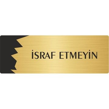 Özarslan Dizayn Departman Kapı İsimliği İsraf Etmeyin 5x20 cm Altın Renk Metal Yönlendirme Levhası