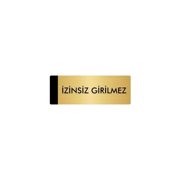 Özarslan Dizayn Departman Kapı İsimliği İzinsiz Girilmez 10x20 cm Altın Renk Metal Yönlendirme Levhası