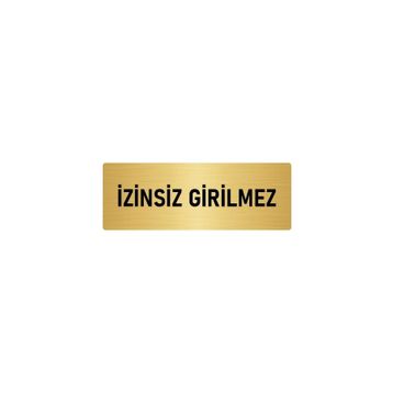 Özarslan Dizayn Departman Kapı İsimliği İzinsiz Girilmez 10x20 cm Altın Renk Metal Yönlendirme Levhası
