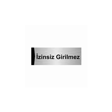 Özarslan Dizayn Departman Kapı İsimliği İzinsiz Girilmez 10x20 cm Gümüş Renk Metal Yönlendirme Levhası