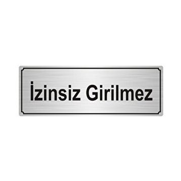Özarslan Dizayn Departman Kapı İsimliği İzinsiz Girilmez 10x20 cm Gümüş Renk Metal Yönlendirme Levhası