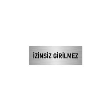 Özarslan Dizayn Departman Kapı İsimliği İzinsiz Girilmez 10x20 cm Gümüş Renk Metal Yönlendirme Levhası