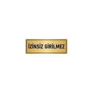 Özarslan Dizayn Departman Kapı İsimliği İzinsiz Girilmez 5x20 cm Altın Renk Metal Yönlendirme Levhası