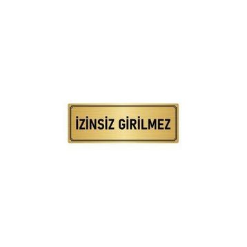 Özarslan Dizayn Departman Kapı İsimliği İzinsiz Girilmez 5x20 cm Altın Renk Metal Yönlendirme Levhası