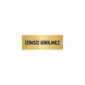 Özarslan Dizayn Departman Kapı İsimliği İzinsiz Girilmez 5x20 cm Altın Renk Metal Yönlendirme Levhası