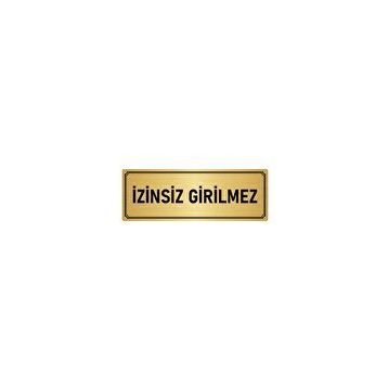 Özarslan Dizayn Departman Kapı İsimliği İzinsiz Girilmez 5x20 cm Altın Renk Metal Yönlendirme Levhası