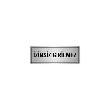 Özarslan Dizayn Departman Kapı İsimliği İzinsiz Girilmez 7x20 cm Gümüş Renk Metal Yönlendirme Levhası