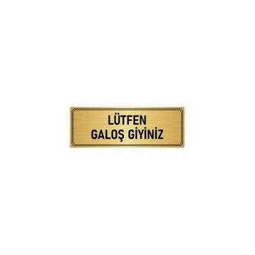 Özarslan Dizayn Departman Kapı İsimliği Lütfen Galoş Giyiniz 10x20 cm Altın Renk Metal Yönlendirme Levhası