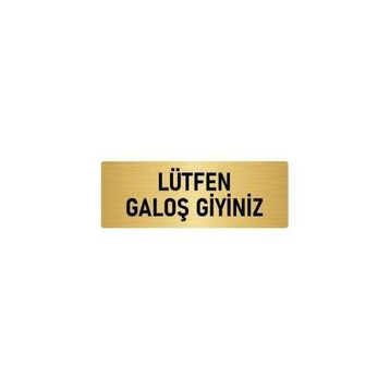 Özarslan Dizayn Departman Kapı İsimliği Lütfen Galoş Giyiniz 10x20 cm Altın Renk Metal Yönlendirme Levhası