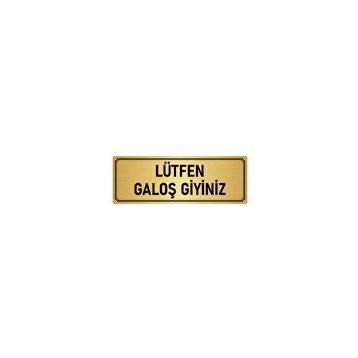 Özarslan Dizayn Departman Kapı İsimliği Lütfen Galoş Giyiniz 10x20 cm Altın Renk Metal Yönlendirme Levhası