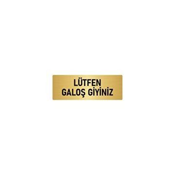 Özarslan Dizayn Departman Kapı İsimliği Lütfen Galoş Giyiniz 10x20 cm Altın Renk Metal Yönlendirme Levhası