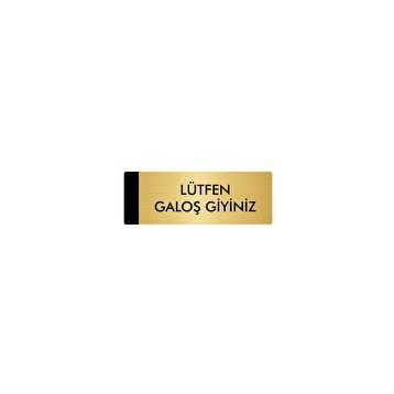 Özarslan Dizayn Departman Kapı İsimliği Lütfen Galoş Giyiniz 10x20 cm Altın Renk Metal Yönlendirme Levhası