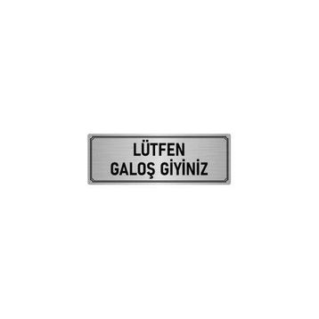 Özarslan Dizayn Departman Kapı İsimliği Lütfen Galoş Giyiniz 10x20 cm Gümüş Renk Metal Yönlendirme Levhası