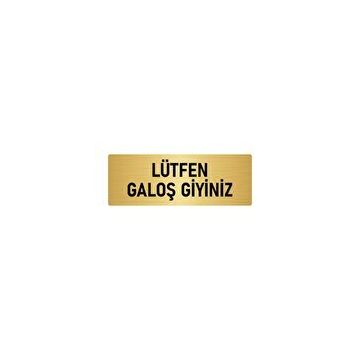 Özarslan Dizayn Departman Kapı İsimliği Lütfen Galoş Giyiniz 7x20 cm Altın Renk Metal Yönlendirme Levhası