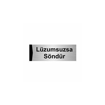 Özarslan Dizayn Departman Kapı İsimliği Lüzumsuzsa Söndür 10x20 cm Gümüş Renk Metal Yönlendirme Levhası