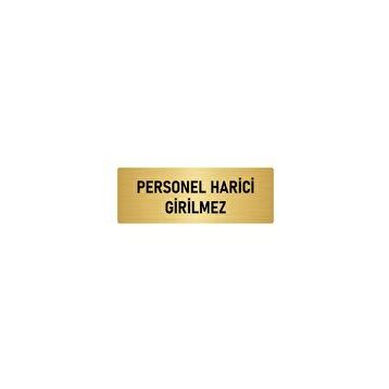 Özarslan Dizayn Departman Kapı İsimliği Personel Harici Girilmez 5x20 cm Altın Renk Metal Yönlendirme Levhası