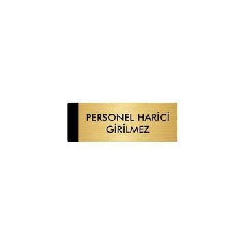 Özarslan Dizayn Departman Kapı İsimliği Personel Harici Girilmez 5x20 cm Altın Renk Metal Yönlendirme Levhası