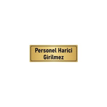 Özarslan Dizayn Departman Kapı İsimliği Personel Harici Girilmez 5x20 cm Altın Renk Metal Yönlendirme Levhası