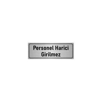 Özarslan Dizayn Departman Kapı İsimliği Personel Harici Girilmez 5x20 cm Gümüş Renk Metal Yönlendirme Levhası