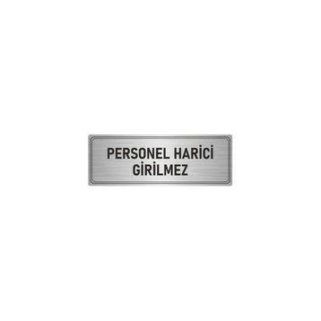 Özarslan Dizayn Departman Kapı İsimliği Personel Harici Girilmez 5x20 cm Gümüş Renk Metal Yönlendirme Levhası