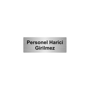 Özarslan Dizayn Departman Kapı İsimliği Personel Harici Girilmez 5x20 cm Gümüş Renk Metal Yönlendirme Levhası