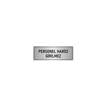 Özarslan Dizayn Departman Kapı İsimliği Personel Harici Girilmez 5x20 cm Gümüş Renk Metal Yönlendirme Levhası