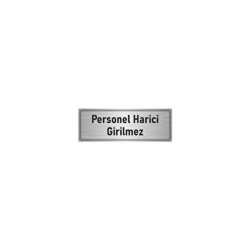Özarslan Dizayn Departman Kapı İsimliği Personel Harici Girilmez 5x20 cm Gümüş Renk Metal Yönlendirme Levhası