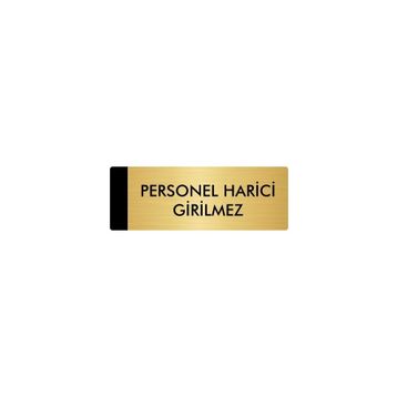 Özarslan Dizayn Departman Kapı İsimliği Personel Harici Girilmez 7x20 cm Altın Renk Metal Yönlendirme Levhası