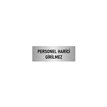 Özarslan Dizayn Departman Kapı İsimliği Personel Harici Girilmez 7x20 cm Gümüş Renk Metal Yönlendirme Levhası