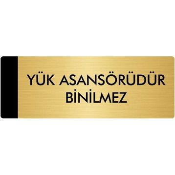 Özarslan Dizayn Departman Kapı İsimliği Yük Asansörüdür Binilmez 7x20 cm Altın Renk Metal Yönlendirme Levhası