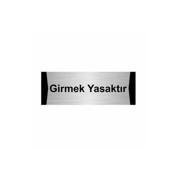 Özarslan Dizayn Girmek Yasaktır 7x20 cm Gümüş Renk Metal Yönlendirme Levhası