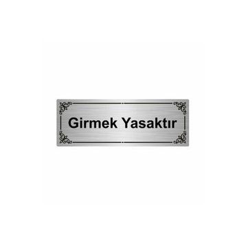 Özarslan Dizayn Girmek Yasaktır 7x20 cm Gümüş Renk Metal Yönlendirme Levhası