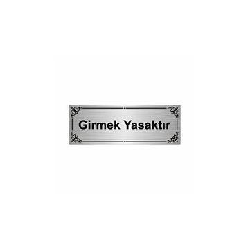 Özarslan Dizayn Girmek Yasaktır 7x20 cm Gümüş Renk Metal Yönlendirme Levhası