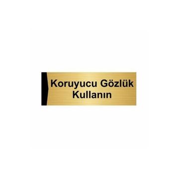 Özarslan Dizayn Koruyucu Gözlük Kullanın 5x20 cm Altın Renk Metal Yönlendirme Levhası