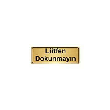 Özarslan Dizayn Lütfen Dokunmayın 10x20 cm Altın Renk Metal Yönlendirme Levhası