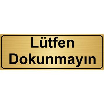 Özarslan Dizayn Lütfen Dokunmayın 10x20 cm Altın Renk Metal Yönlendirme Levhası